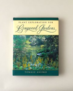 Plant Exploration for Longwood Gardens Book