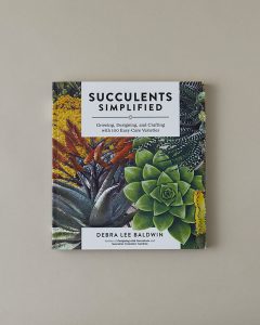Succulents Simplified Book by Debra Lee Brown